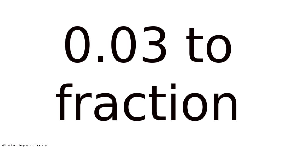 0.03 To Fraction