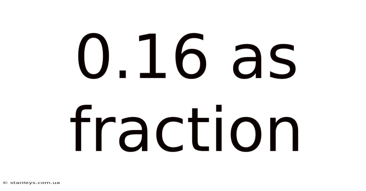 0.16 As Fraction