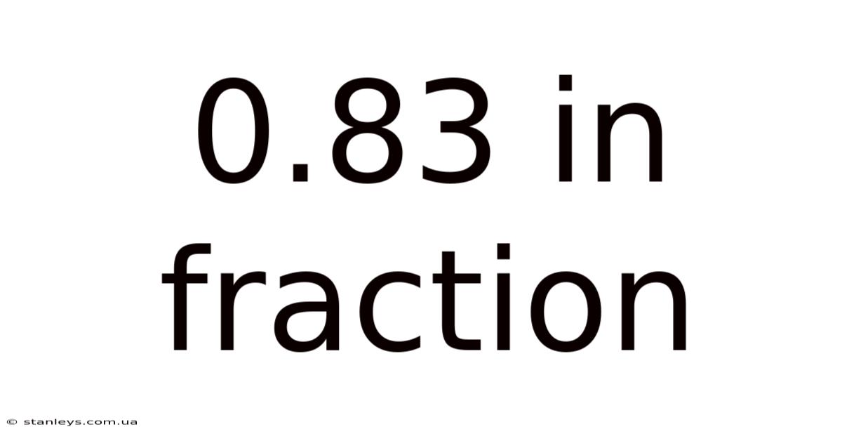 0.83 In Fraction