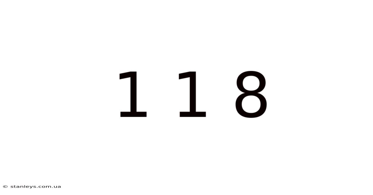 1 1 8