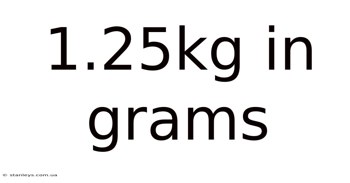 1.25kg In Grams