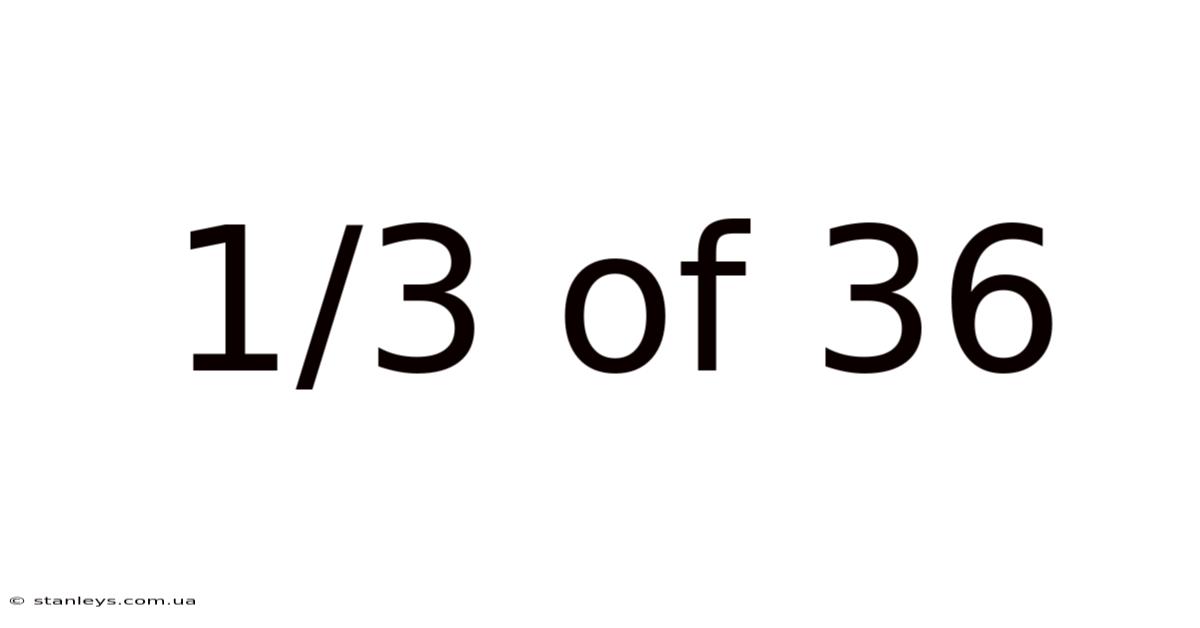 1/3 Of 36