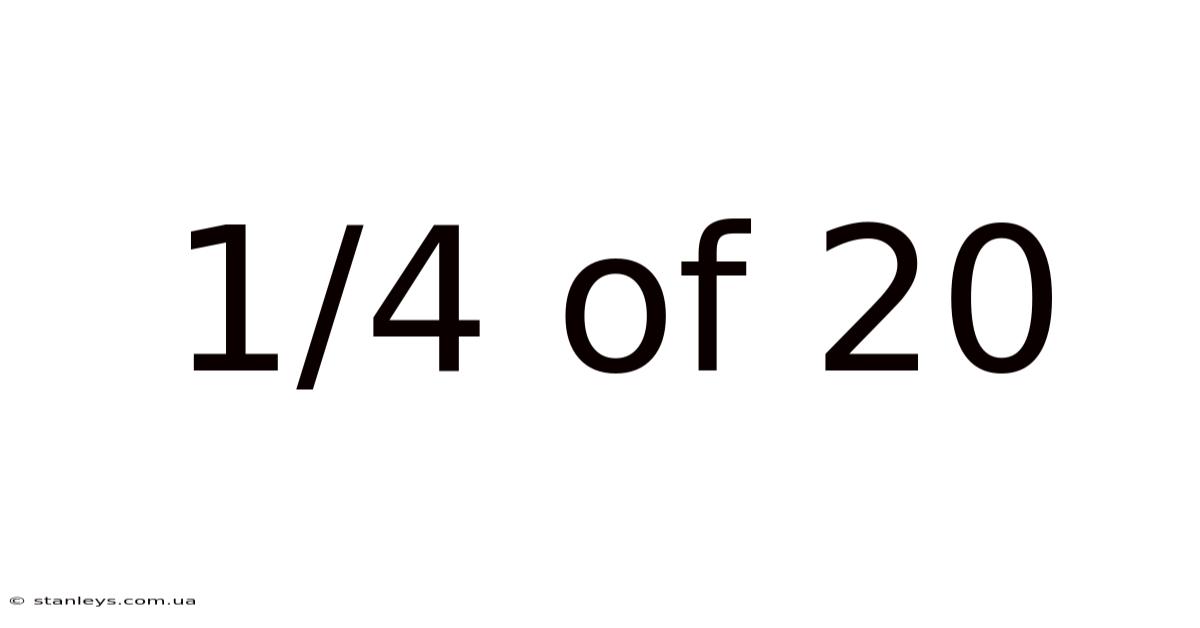 1/4 Of 20