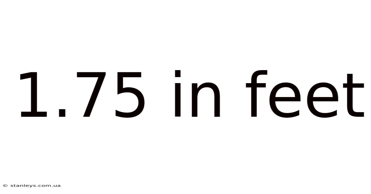 1.75 In Feet