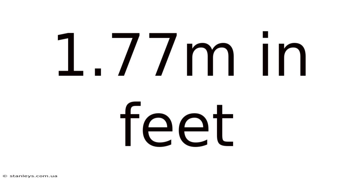 1.77m In Feet