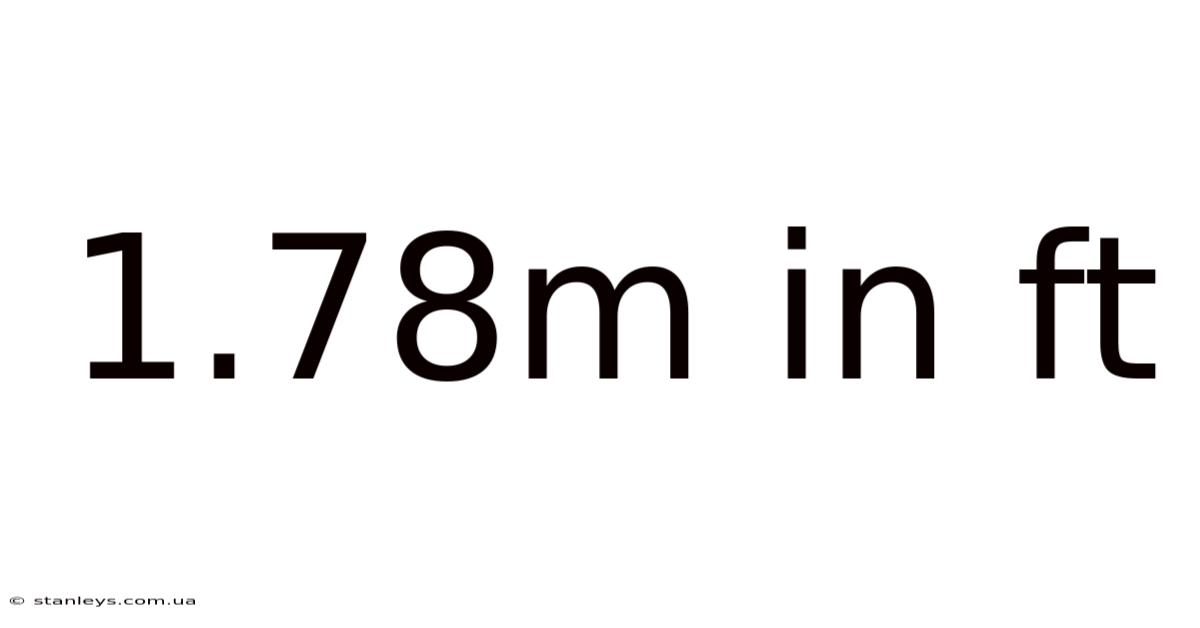 1.78m In Ft