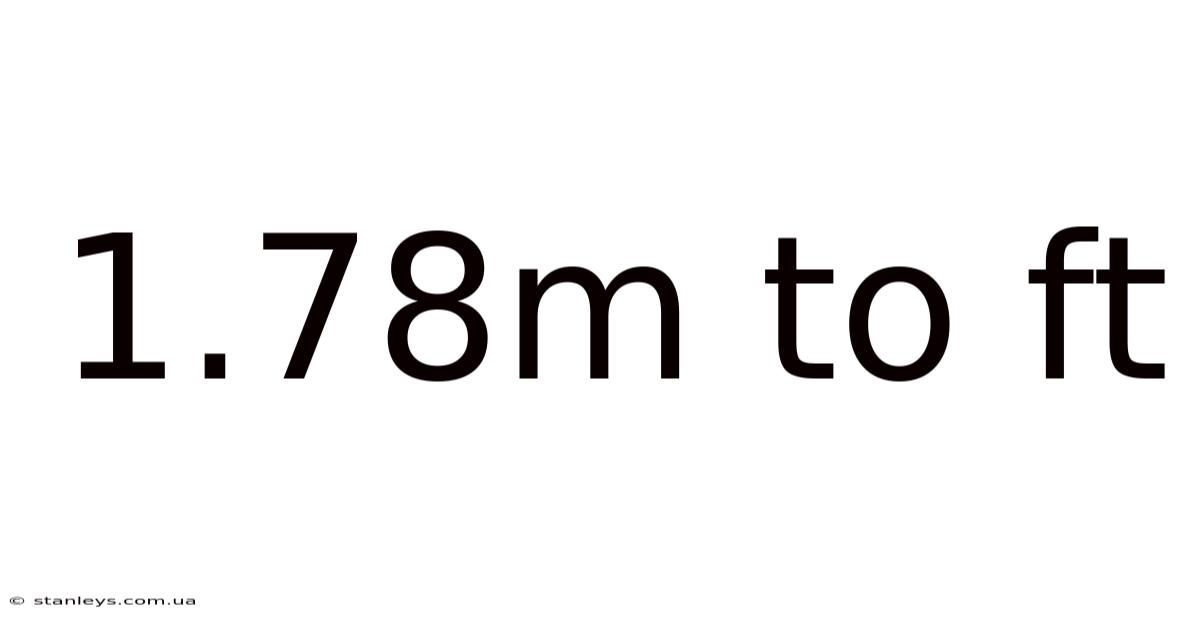 1.78m To Ft