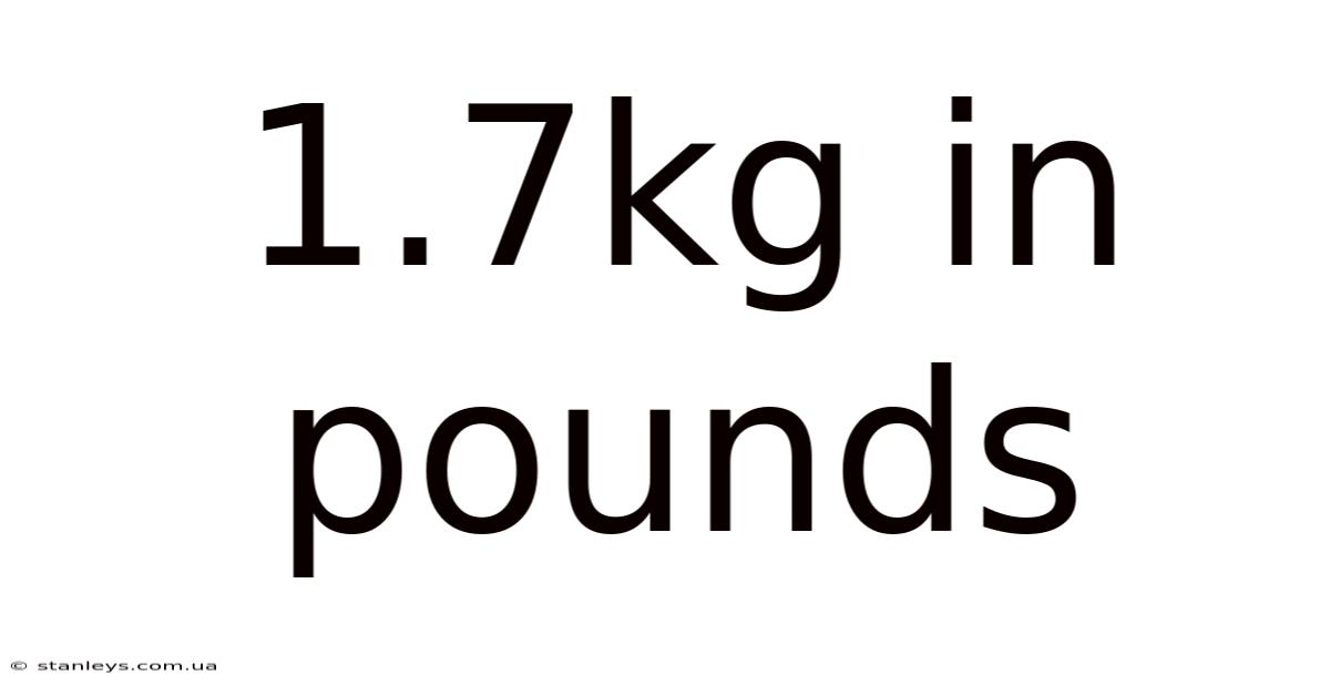 1.7kg In Pounds