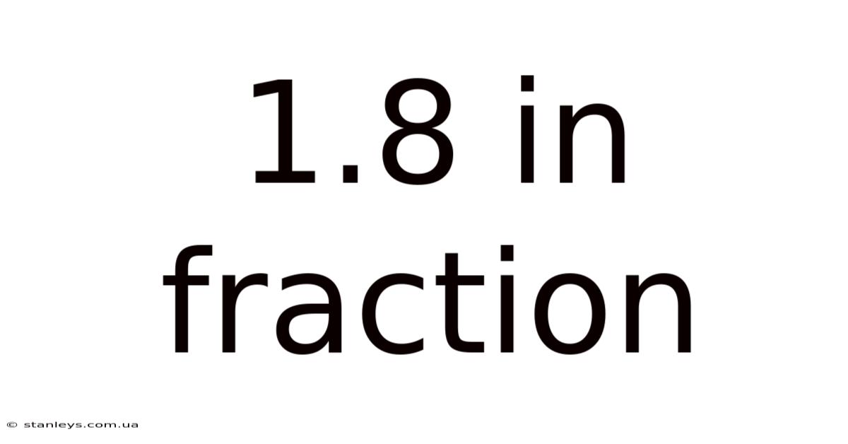 1.8 In Fraction