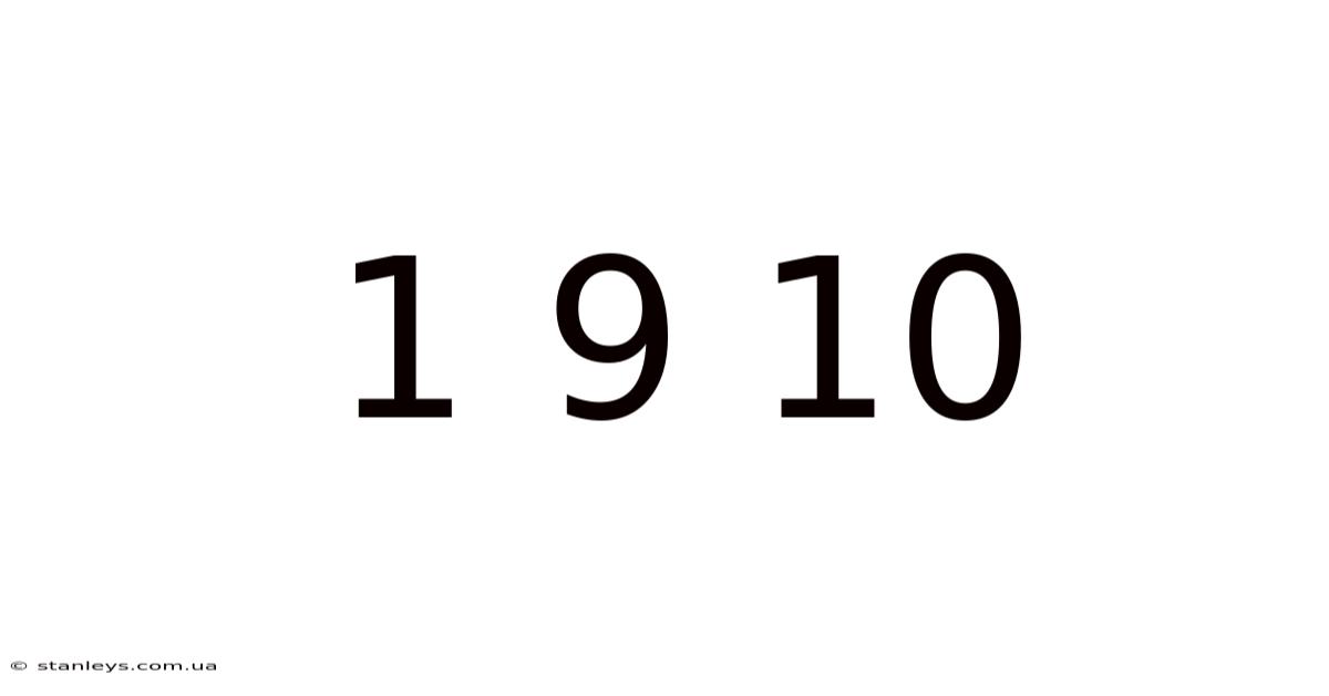 1 9 10