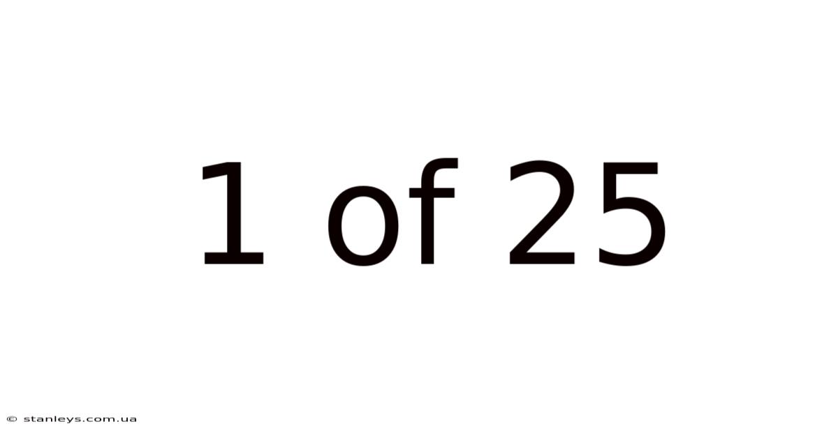 1 Of 25