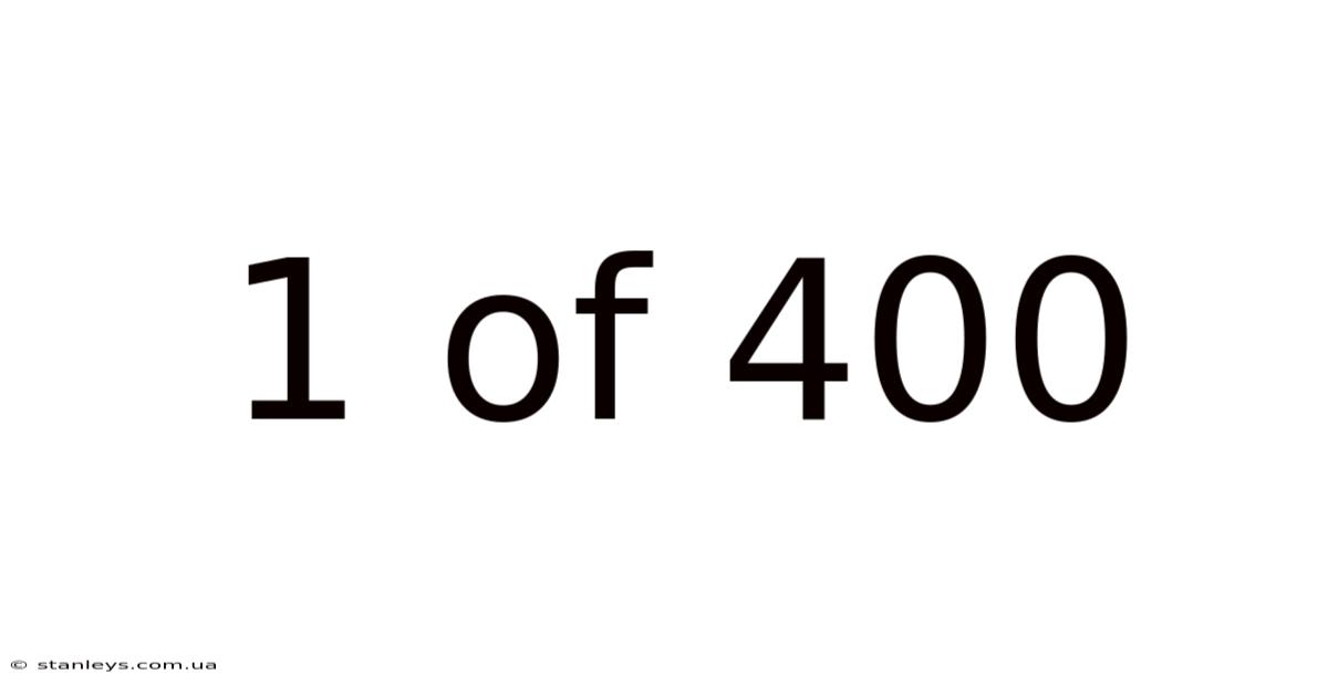 1 Of 400