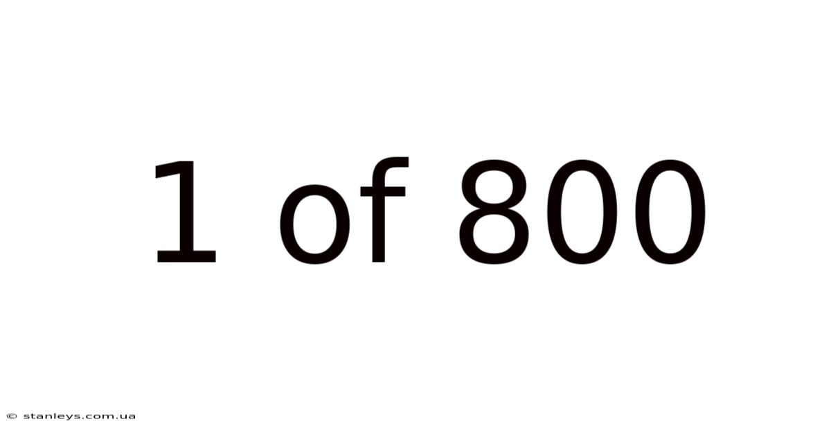 1 Of 800