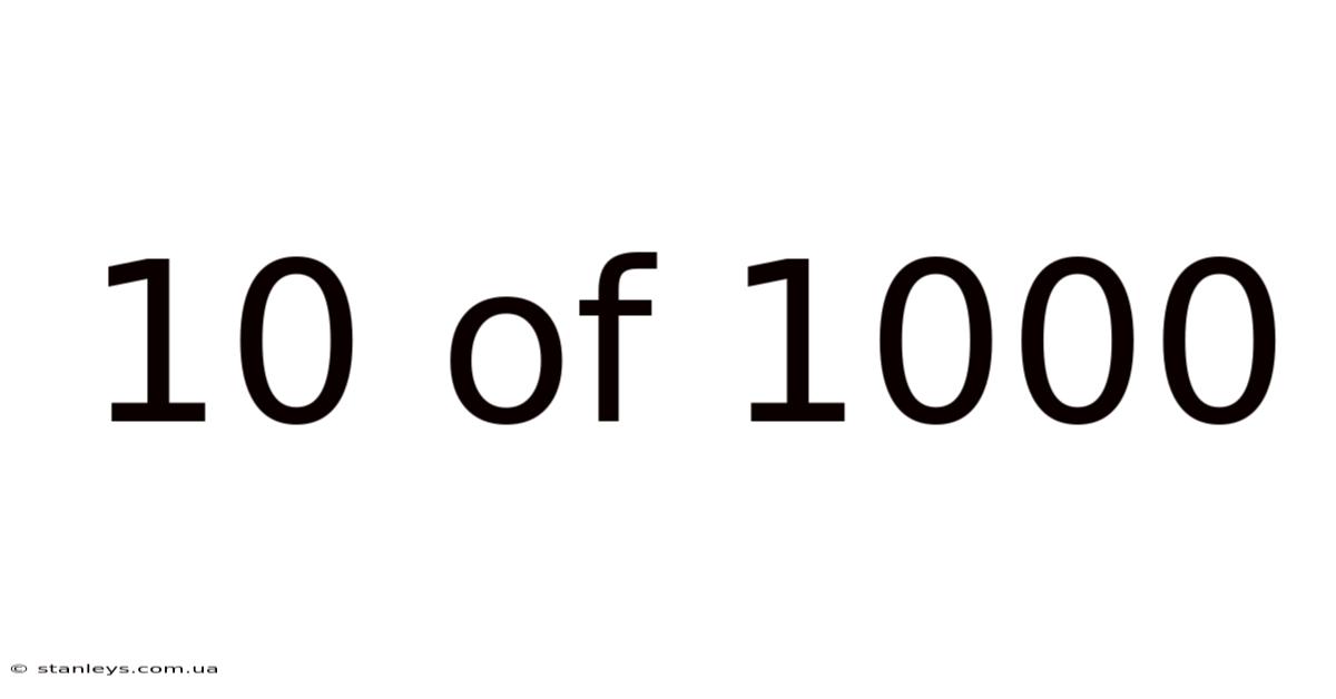 10 Of 1000