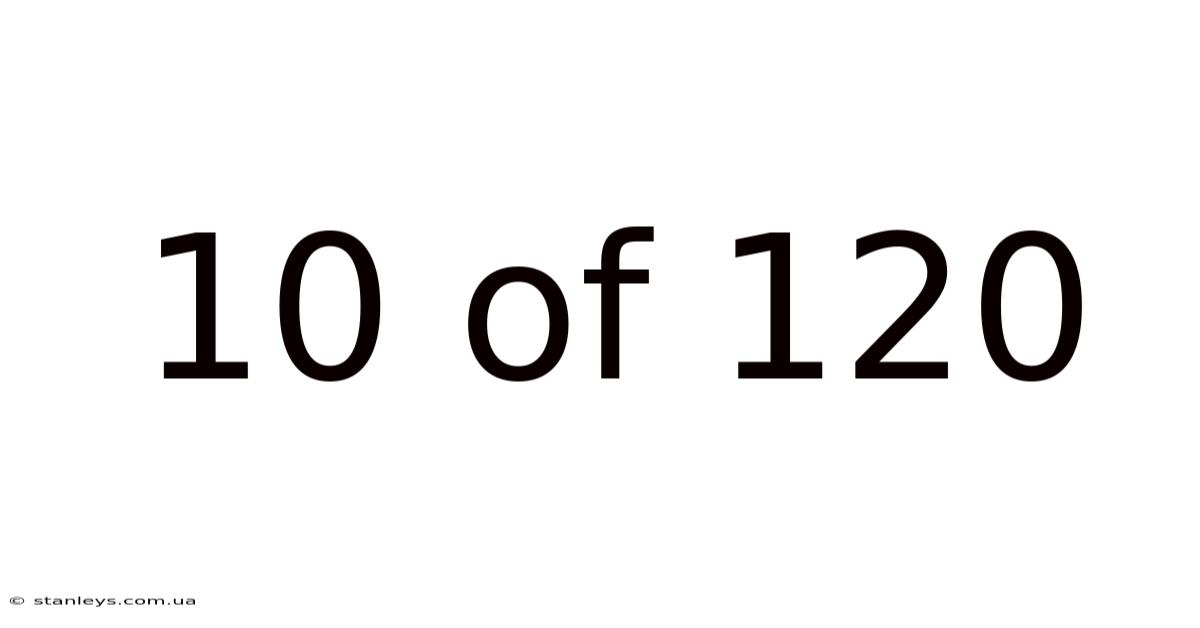 10 Of 120