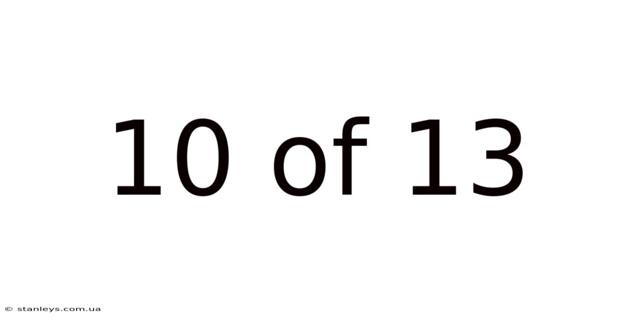 10 Of 13