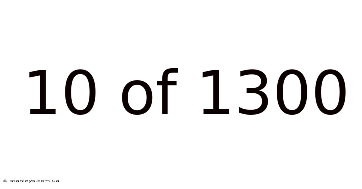 10 Of 1300