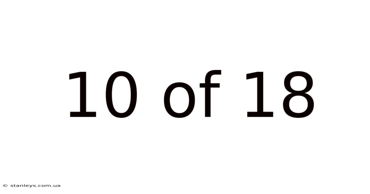10 Of 18