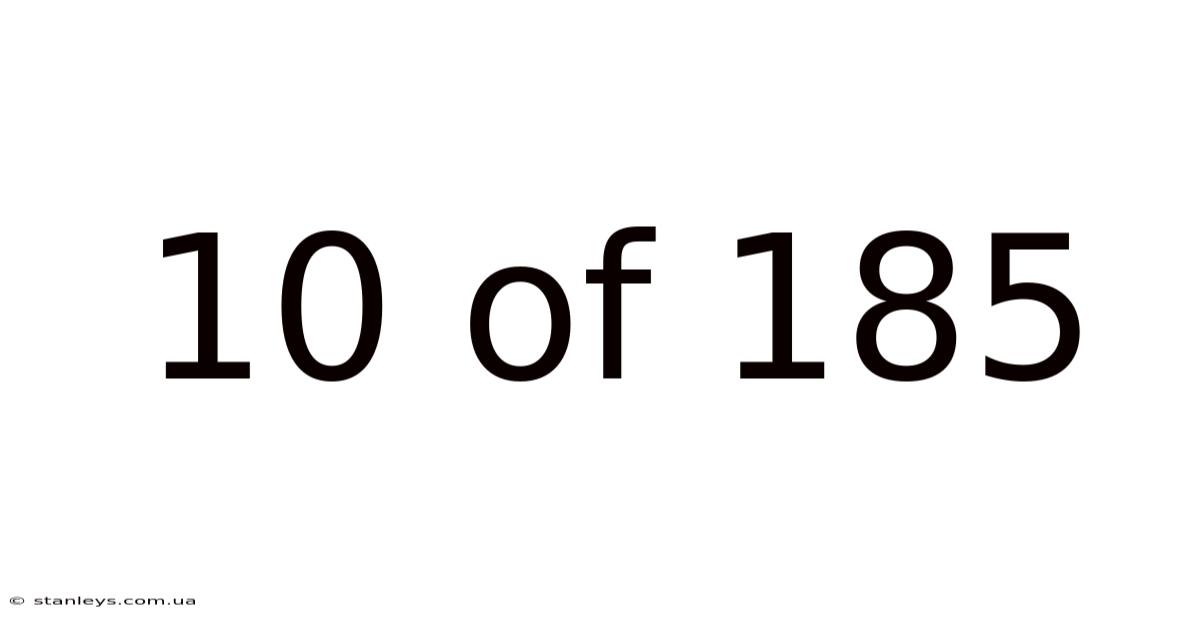 10 Of 185