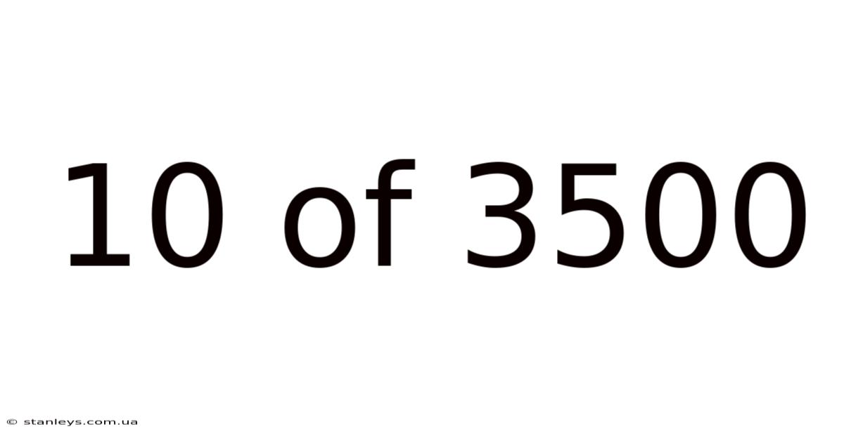 10 Of 3500