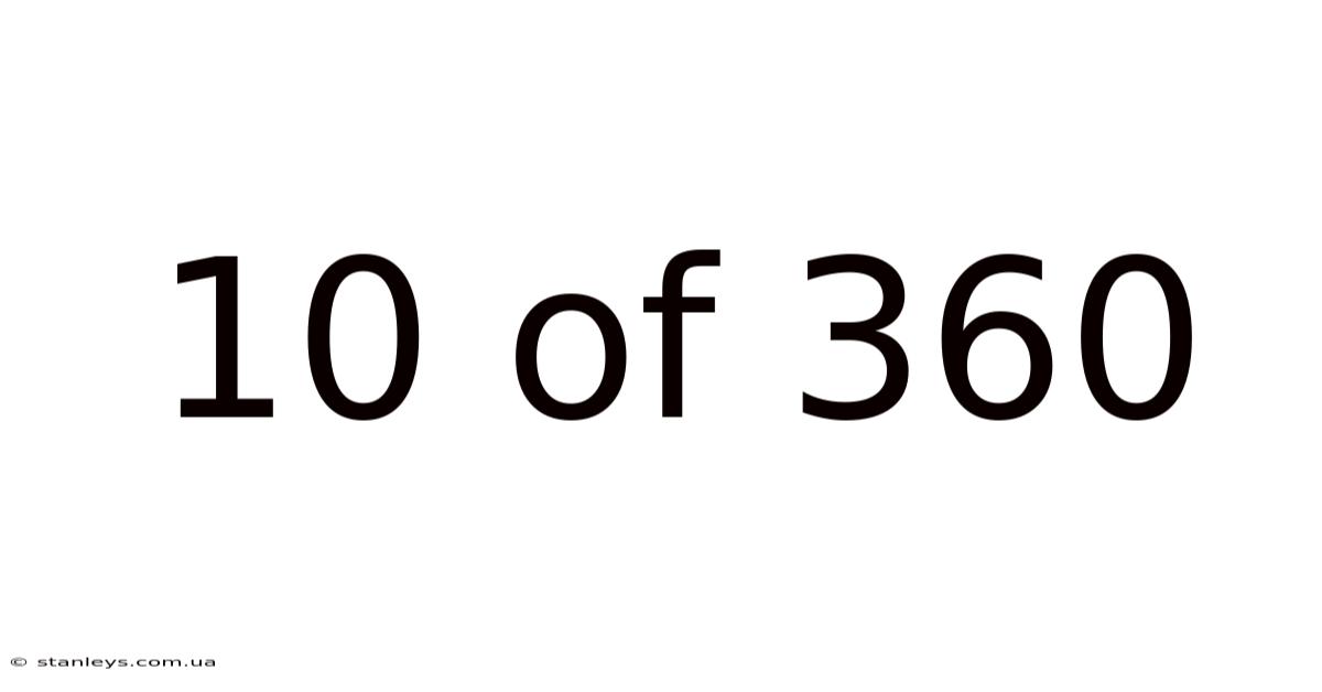 10 Of 360