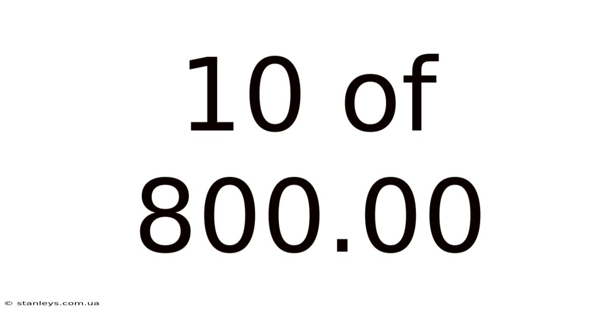 10 Of 800.00