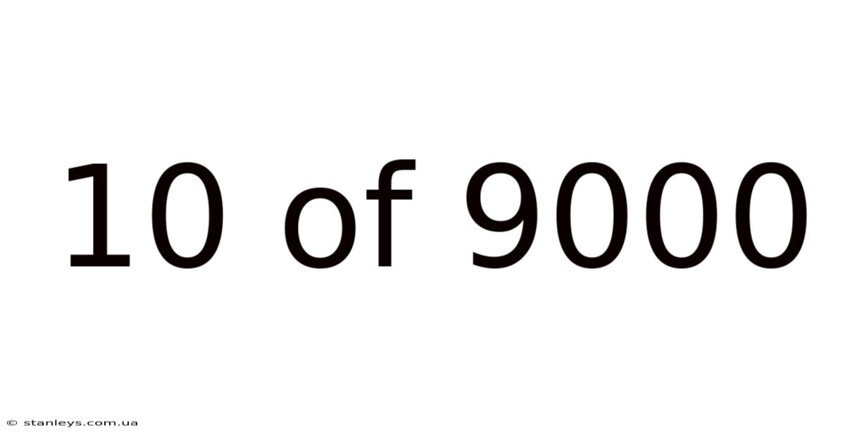 10 Of 9000