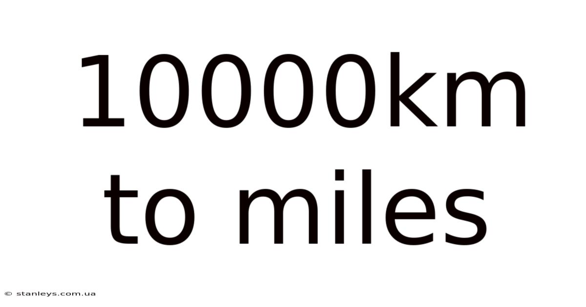 10000km To Miles