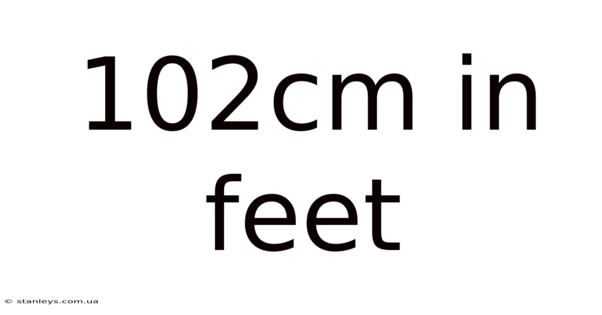 102cm In Feet