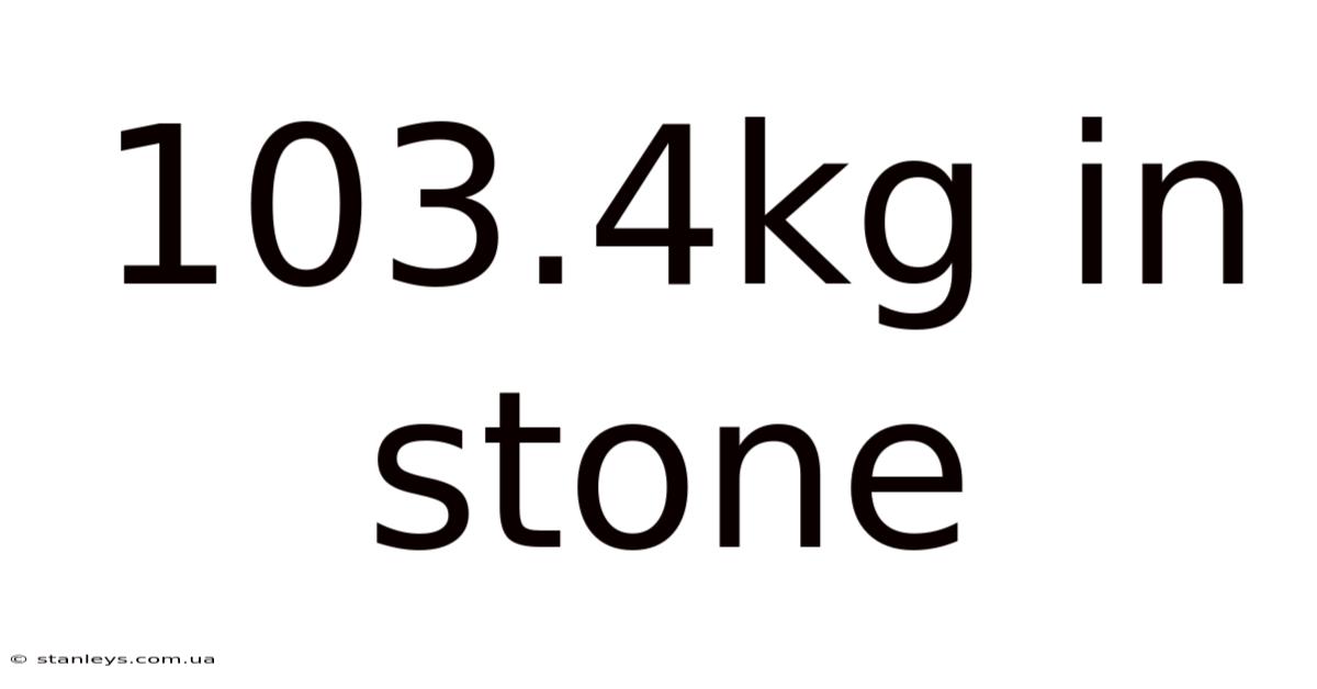 103.4kg In Stone