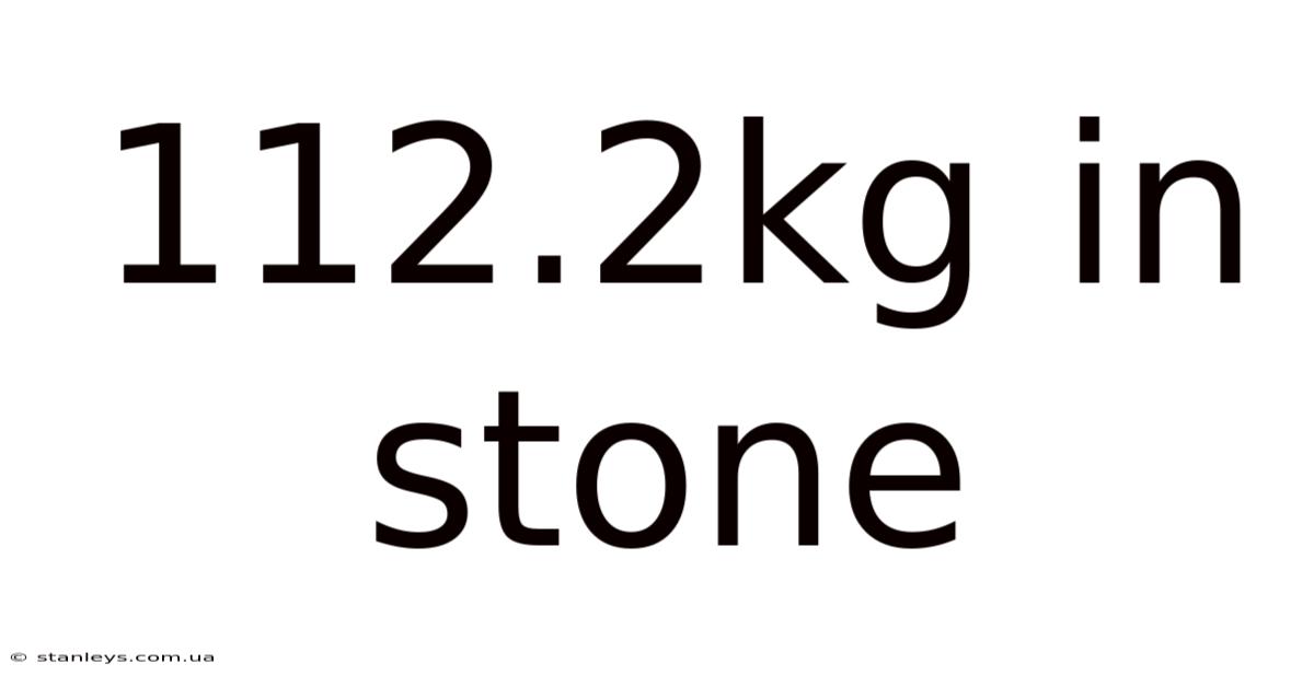 112.2kg In Stone