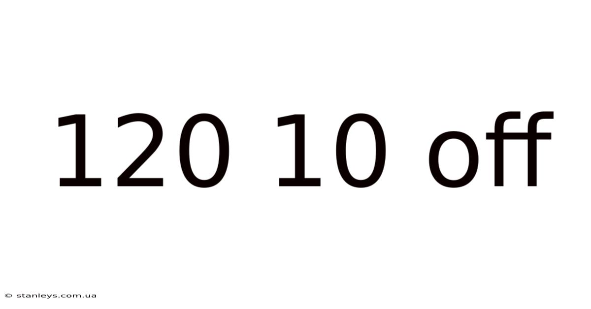 120 10 Off
