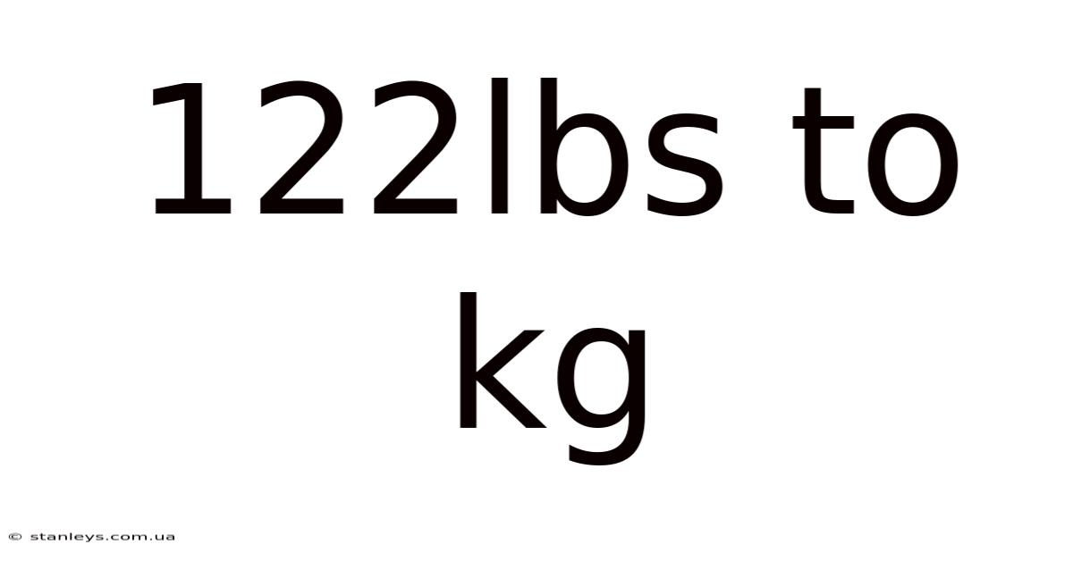 122lbs To Kg