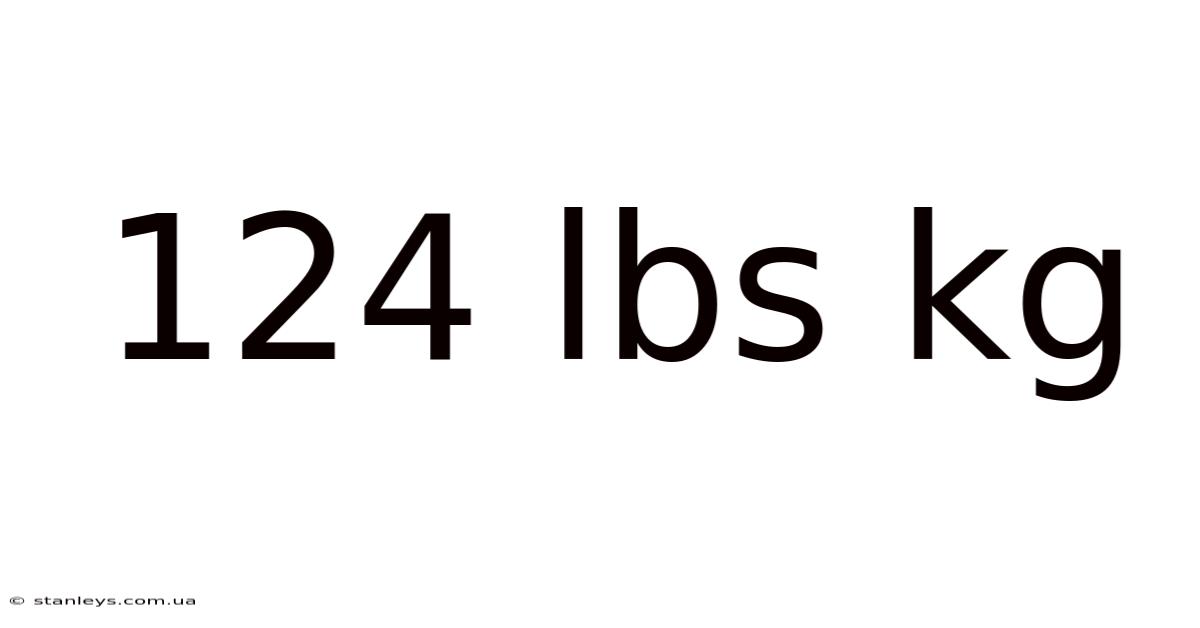 124 Lbs Kg