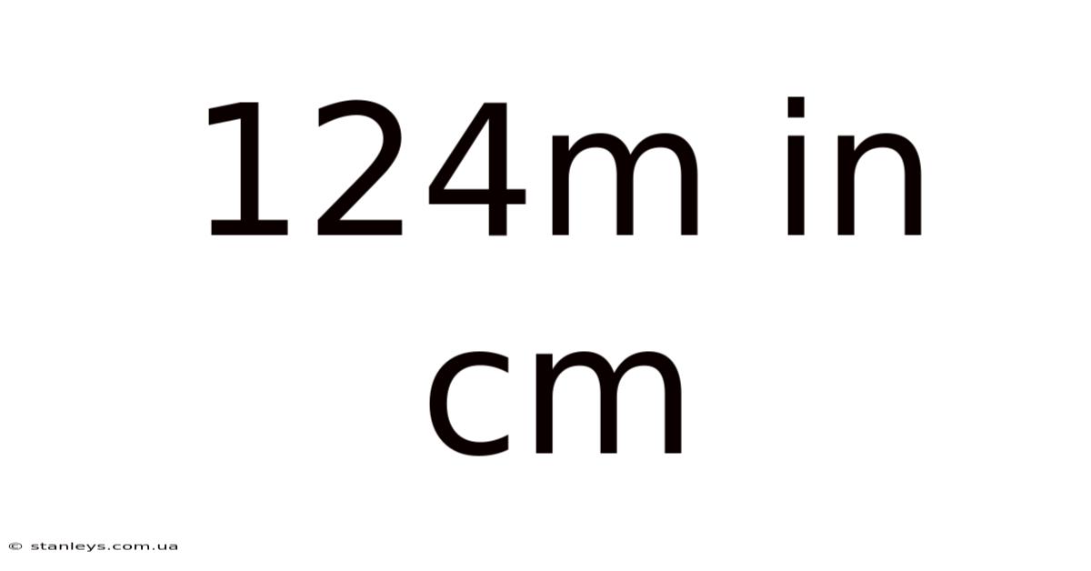 124m In Cm