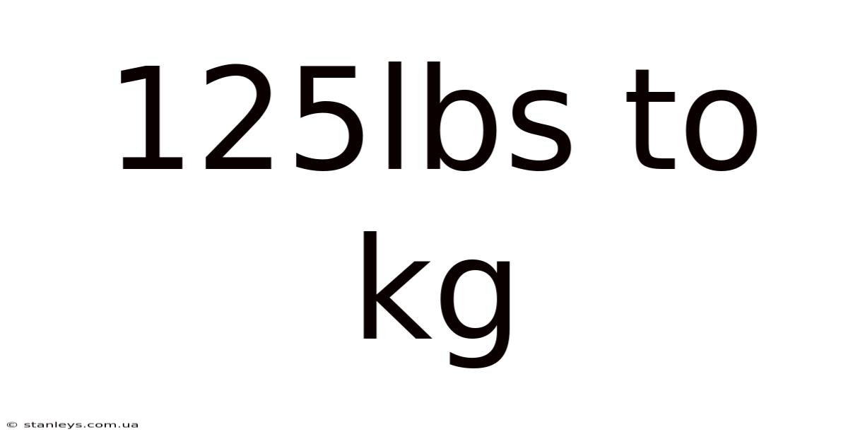 125lbs To Kg