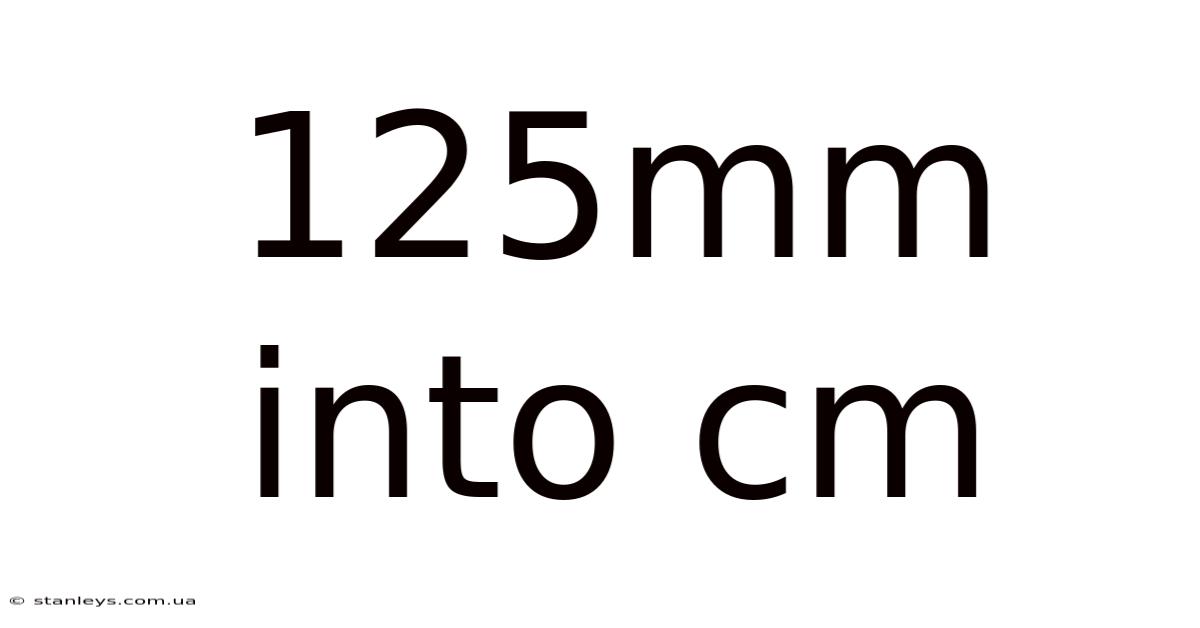 125mm Into Cm