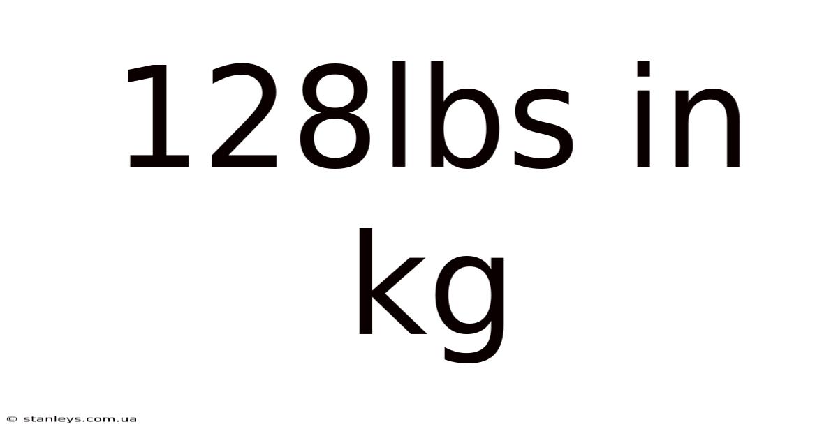 128lbs In Kg