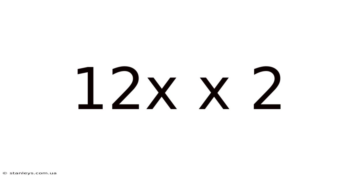 12x X 2