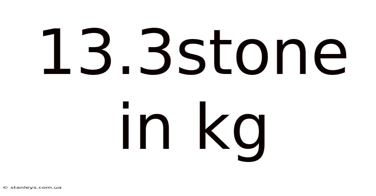 13.3stone In Kg