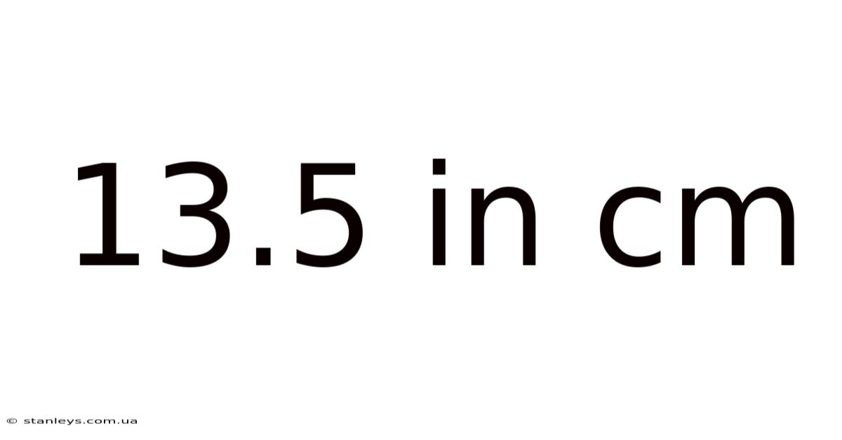 13.5 In Cm