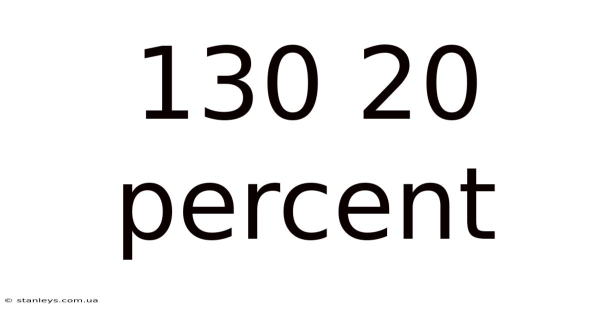 130 20 Percent