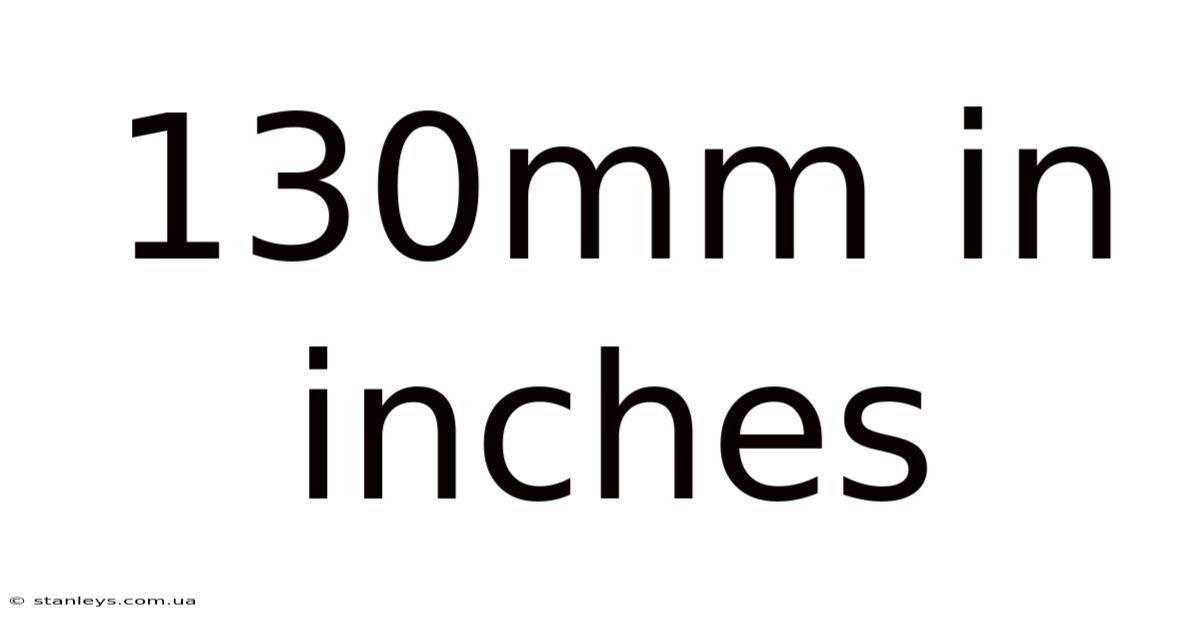 130mm In Inches