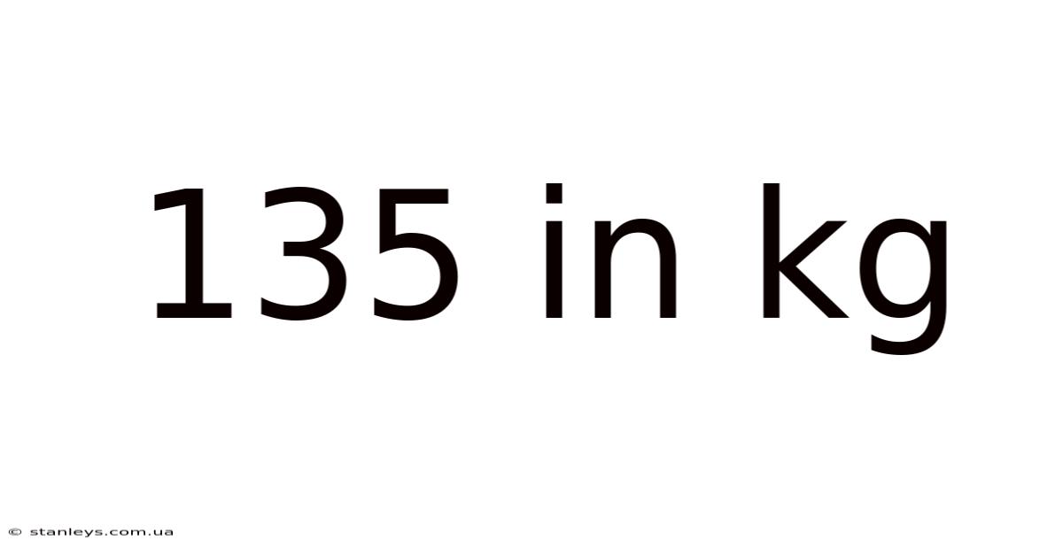 135 In Kg