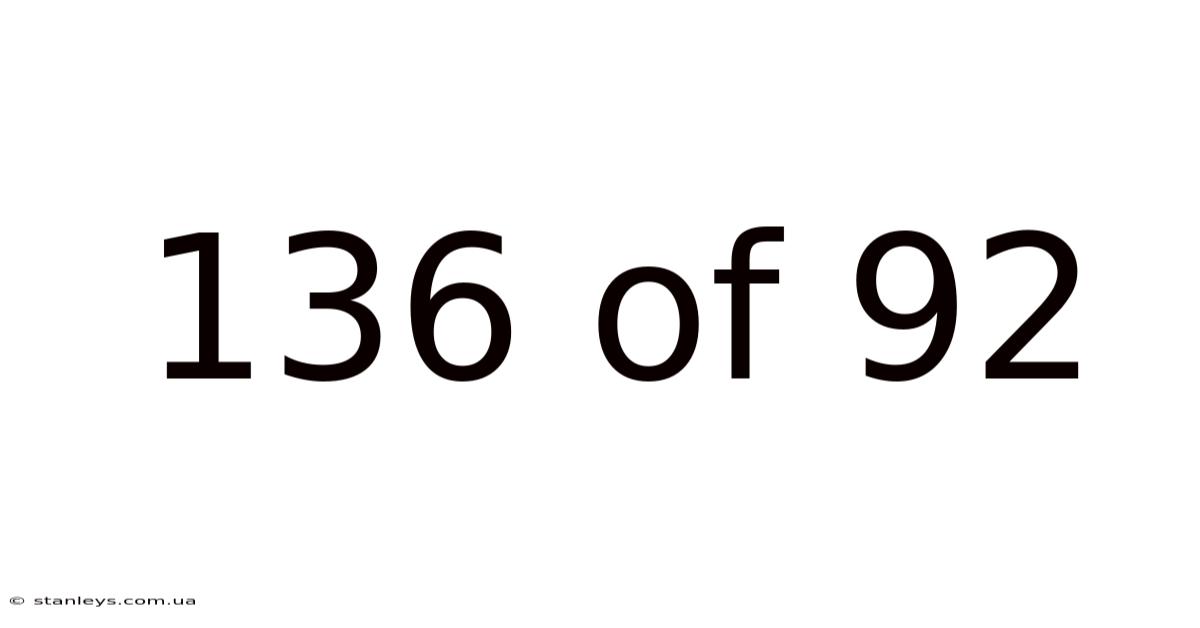 136 Of 92