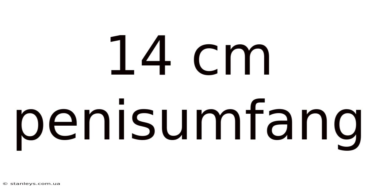 14 Cm Penisumfang