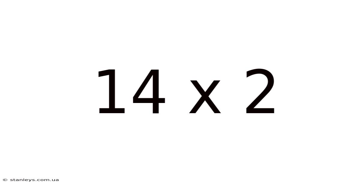 14 X 2