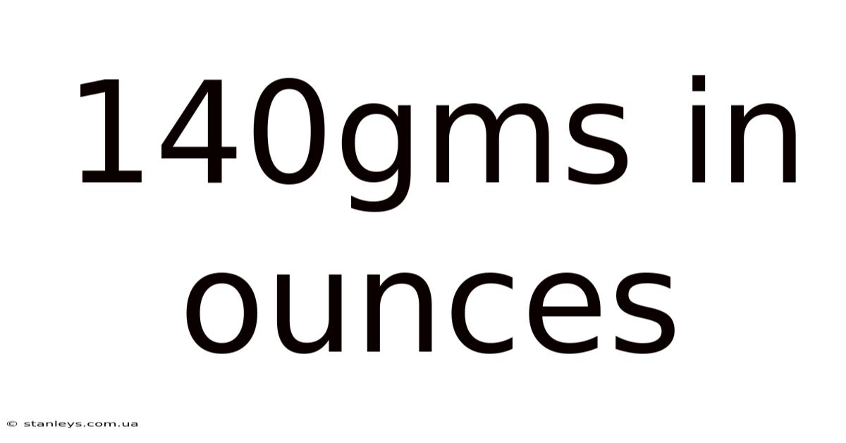 140gms In Ounces