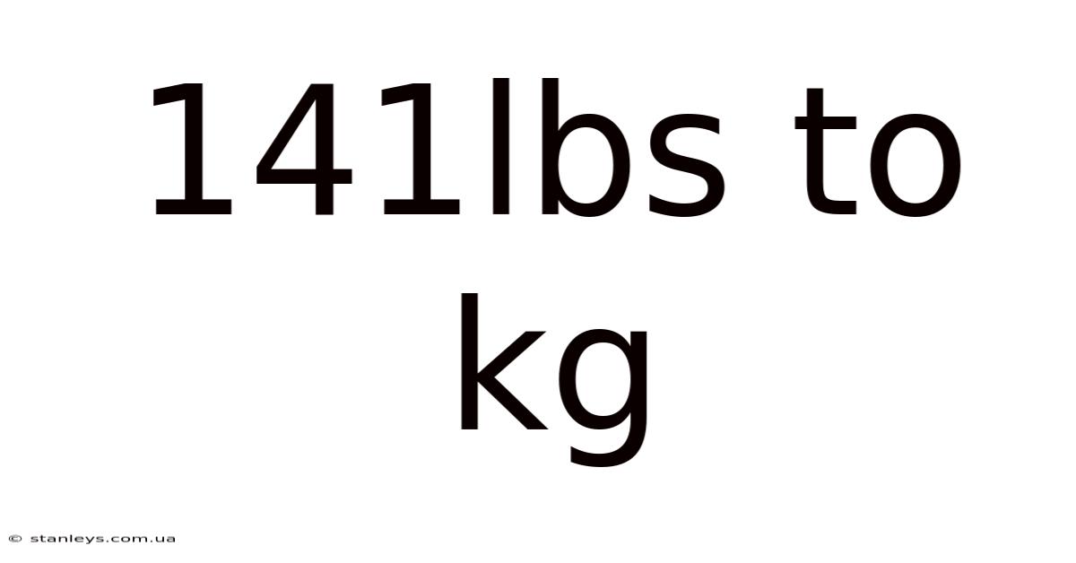 141lbs To Kg