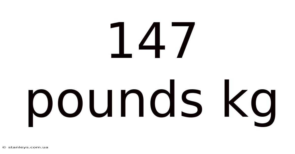 147 Pounds Kg